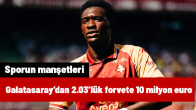Galatasaray, 2.03'lük Forvetle 10 Milyon Euro'ya Çıkıyor