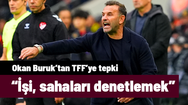 Okan Buruk’un TFF’e Vurgu: Sahaların Durumu Kritik
