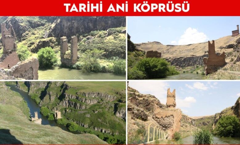 Ani Köprüsü’nün Yeni Yüzü: Tarihi Köprünün Yeniden İnşası